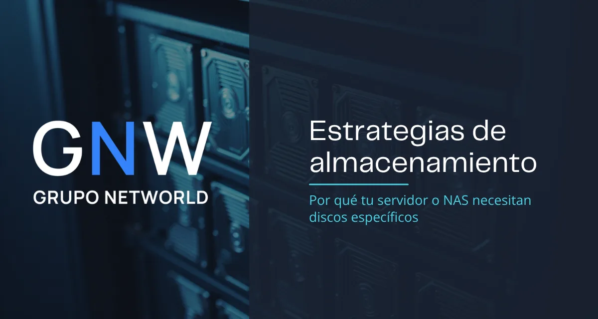 Estrategias de almacenamiento: Por qué tu servidor o NAS necesita discos específicos